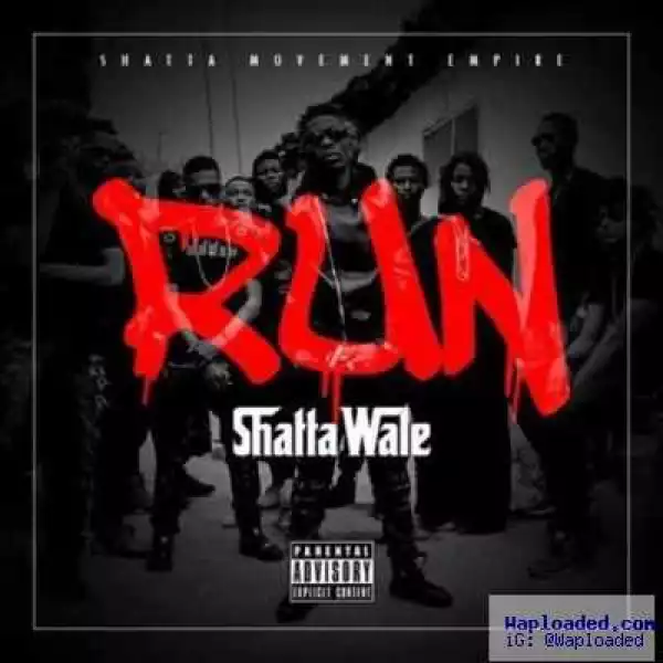 Shatta Wale - Run (Prod by Da Maker x Riddim Boss)